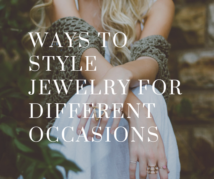 Ways To Style Jewelry For Different Occasions